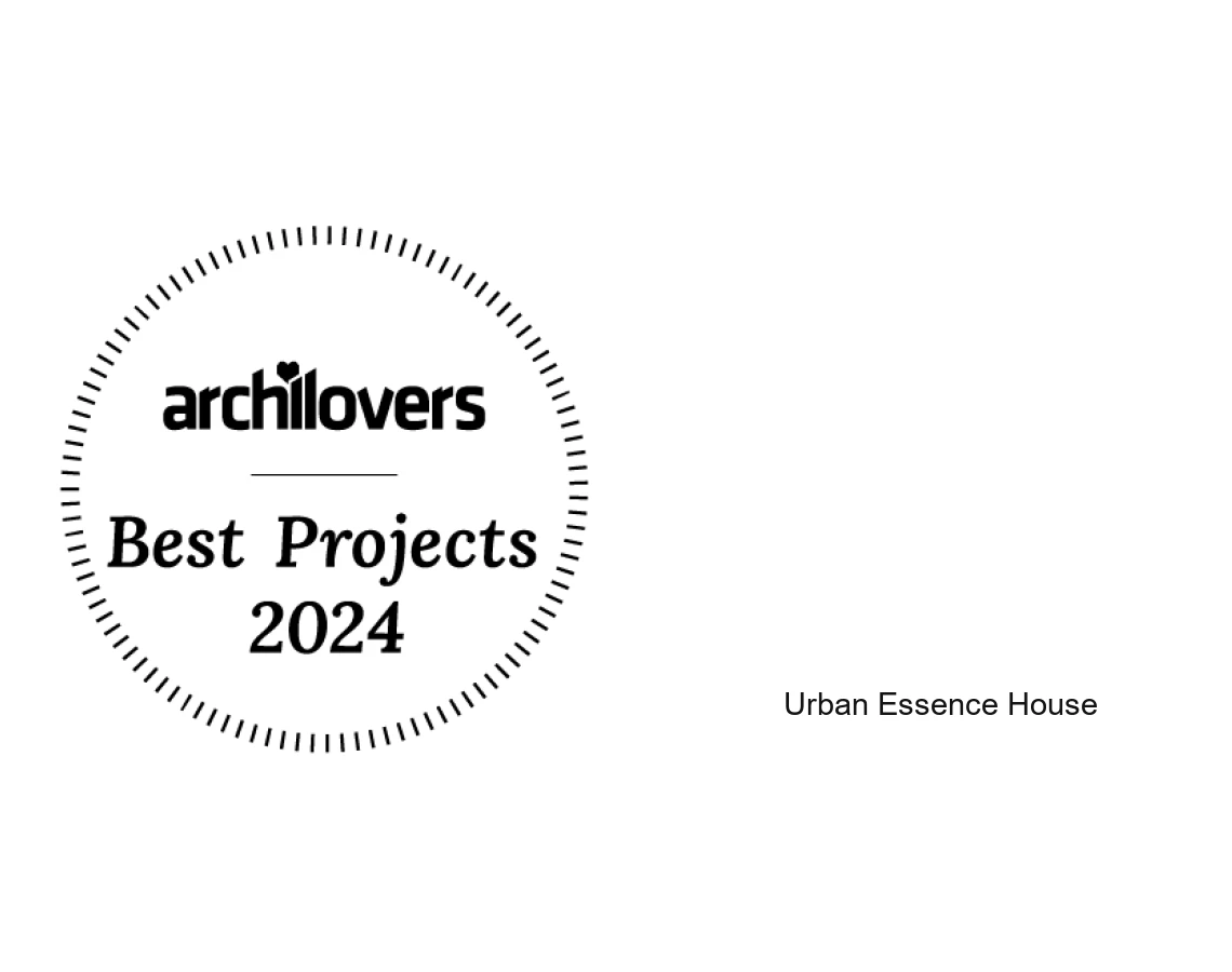 Archilovers Best Project 2024 — Urban Essence House — Studio Didea